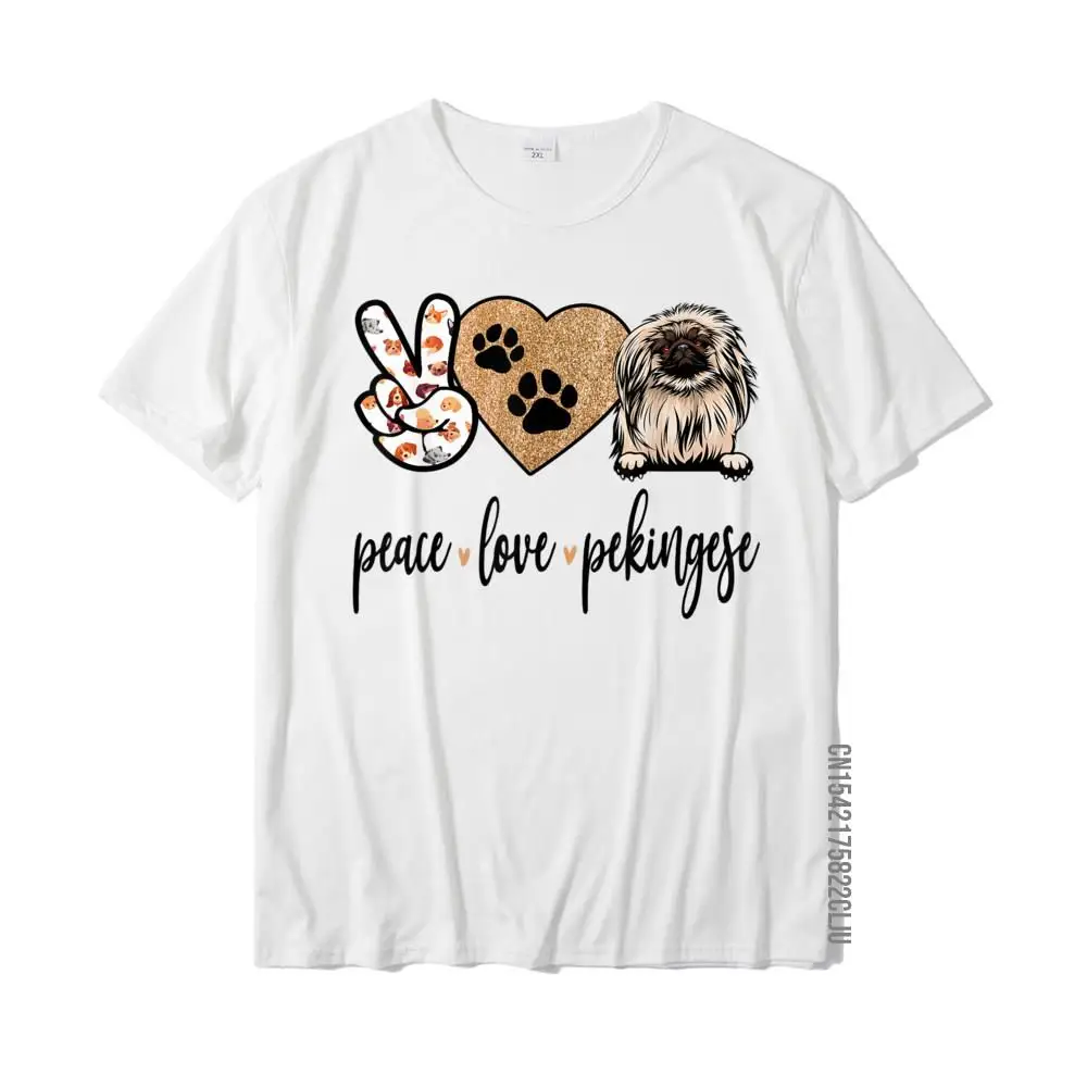 Funny Peace Love Pekingese Dog Lover Gift T-Shirt Summer Tshirts T Shirt For Men High Quality Cotton Print T Shirt