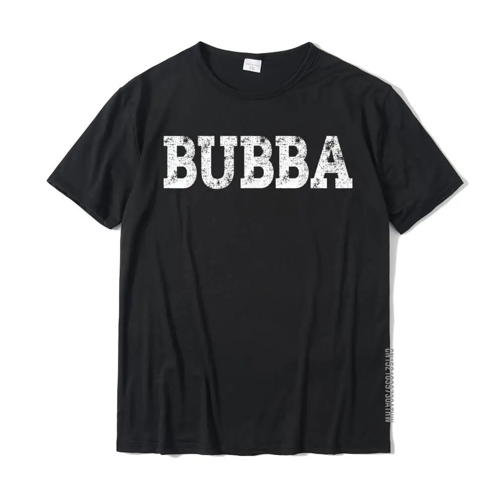 Bubba T-Shirt - Name Or Nickname Gift Shirt T-Shirt Tops Shirts Hot Sale Europe Cotton Student Top T-Shirts Europe