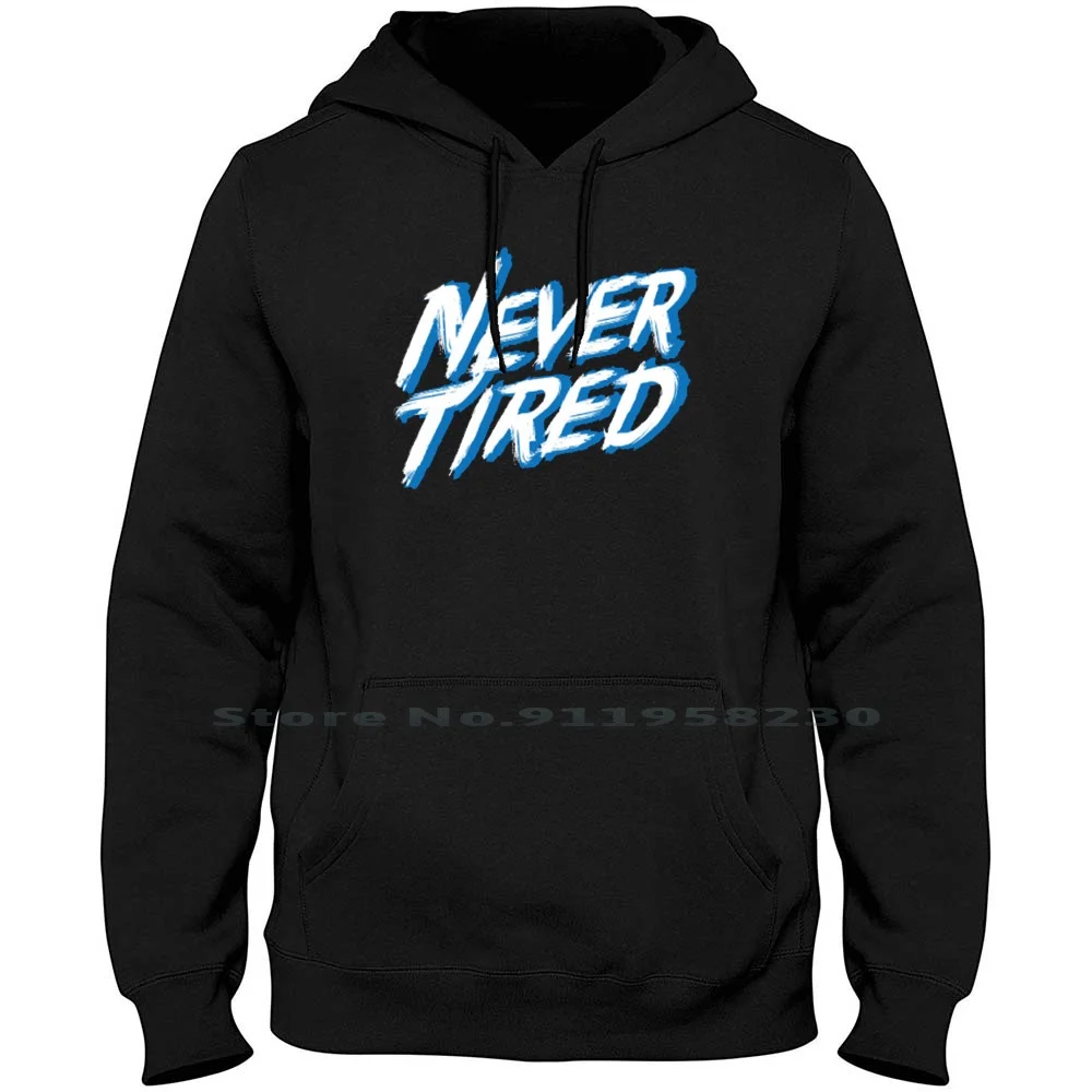 Never Tired 1 Men Women Hoodie Sweater 6XL Big Size Cotton Cartoon Tired Never Movie Comic Tage Game Ever Red Eve Age Ny