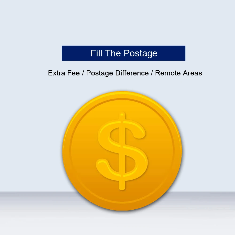 

Extra Fee / Postage Difference / Remote Areas To Fill The Postage