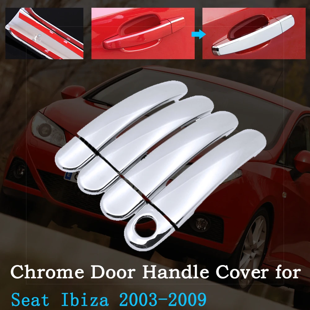 

Chrome Car Door Handle Cover for Seat Ibiza MK3 6L 2003~2009 Car Covering Trim Set Exterior Accessories 2004 2005 2006 2007 2008