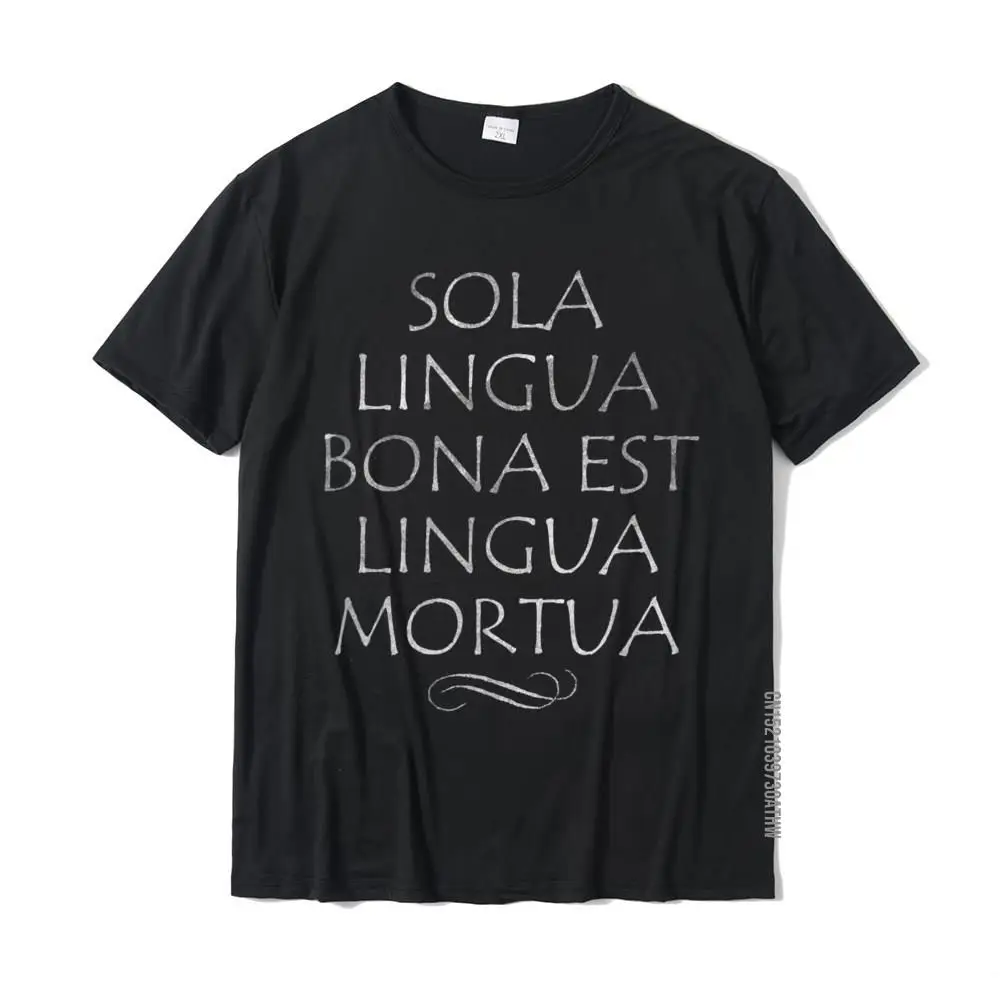 The Only Good Language Is A Dead Language Funny Latin Shirt Cotton T Shirt Camisa Designer Normal T Shirt