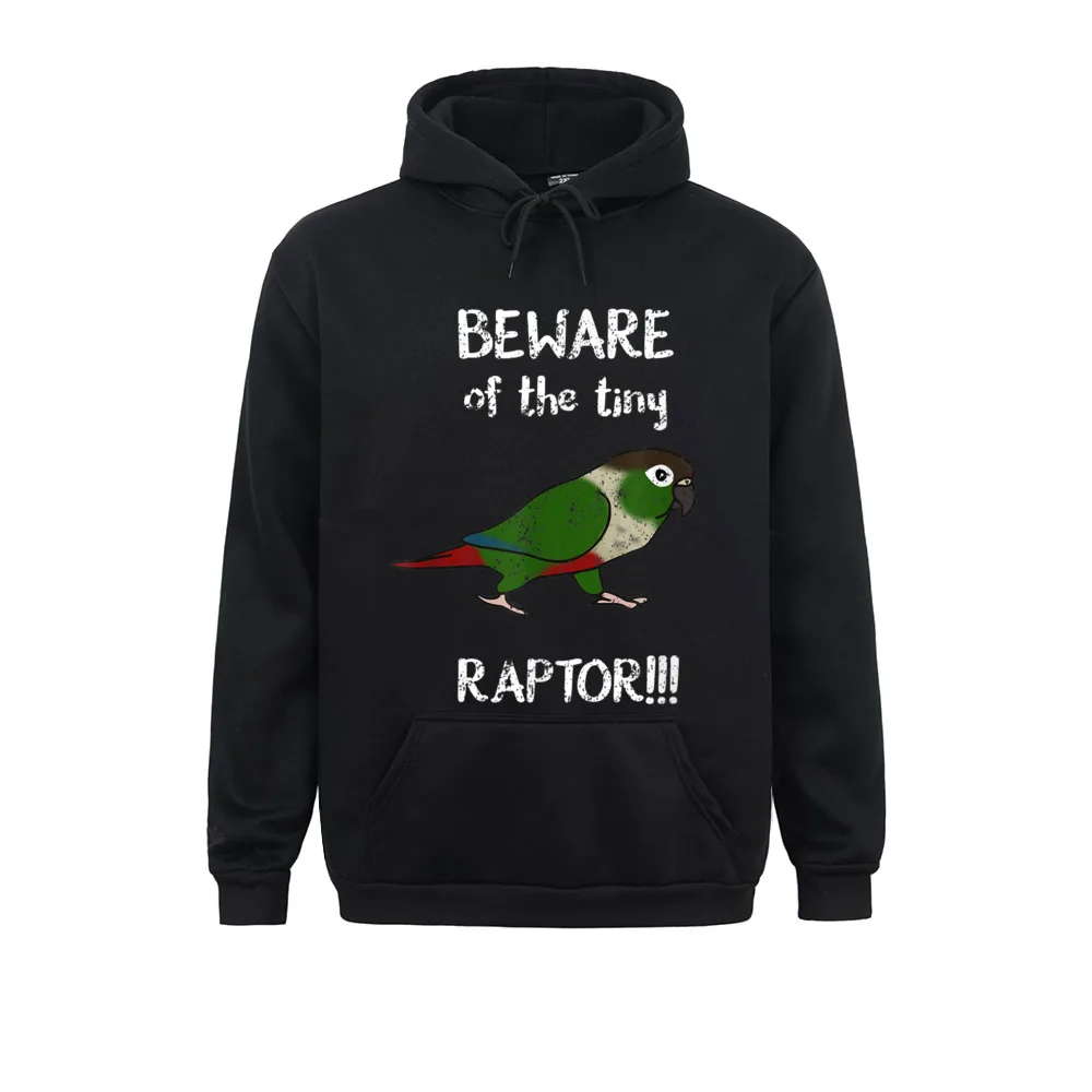 

Beware Of The Tiny Raptor Green Cheeked Conure Birb Parrot Long Sleeve Sweatshirts Winter/Fall Hoodies For Clothes