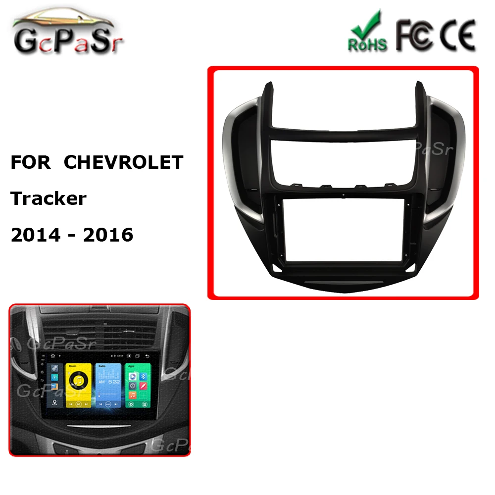 

For CHEVROLET Tracker 2014 2015 2016 9'' Android Car Audio Radio Fascia Fit Plate Panel Dashboard Replacement Mount Kit
