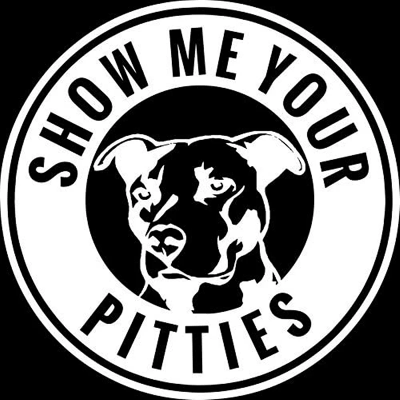 Pitbull Show Me Your Pitties Vinyl Decal Car Sticker for Cars Trucks Walls Vans Windows Laptops Black,12cm*12cm