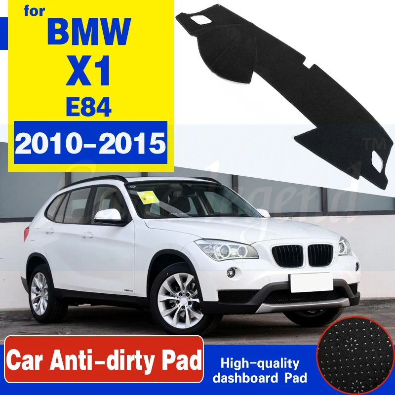 

For BMW X1 E84 2010~2015 Anti-Slip Mat Dashboard Cover Pad Sunshade Dashmat Protect Carpet Car Accessories 2011 2012 2013 2014