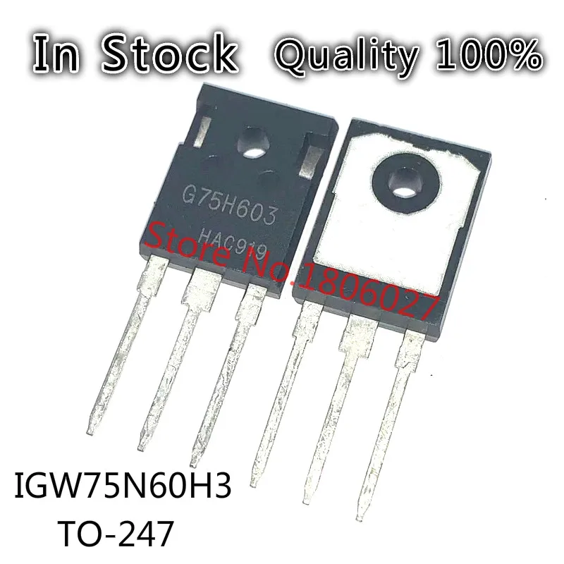 

5PCS/lot G75H603 IGW75N60H3 TO-247 Spot hot sale