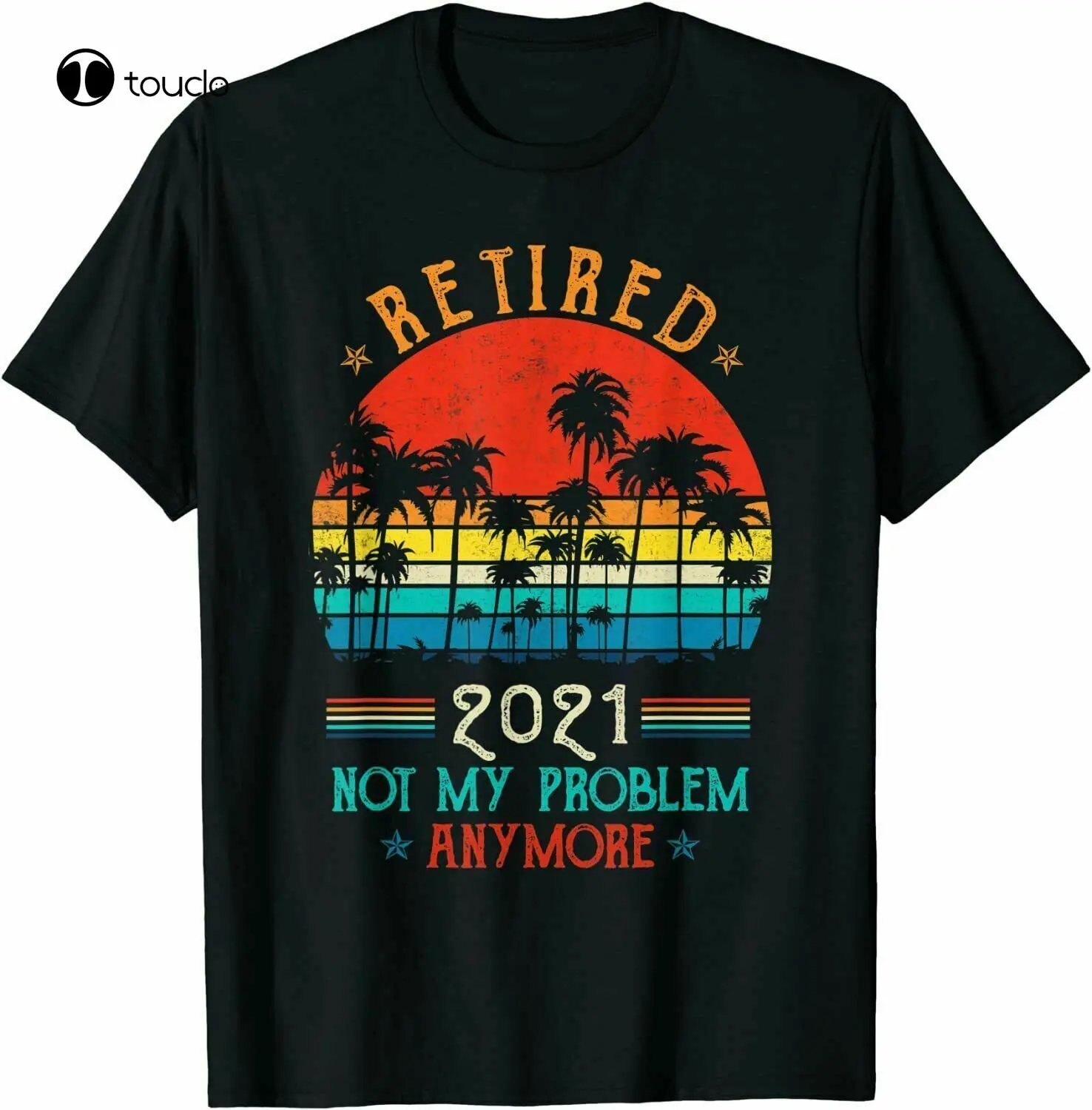 Vintage Retired 2021 Not My Problem Anymore Retiremen T-Shirts Cotton