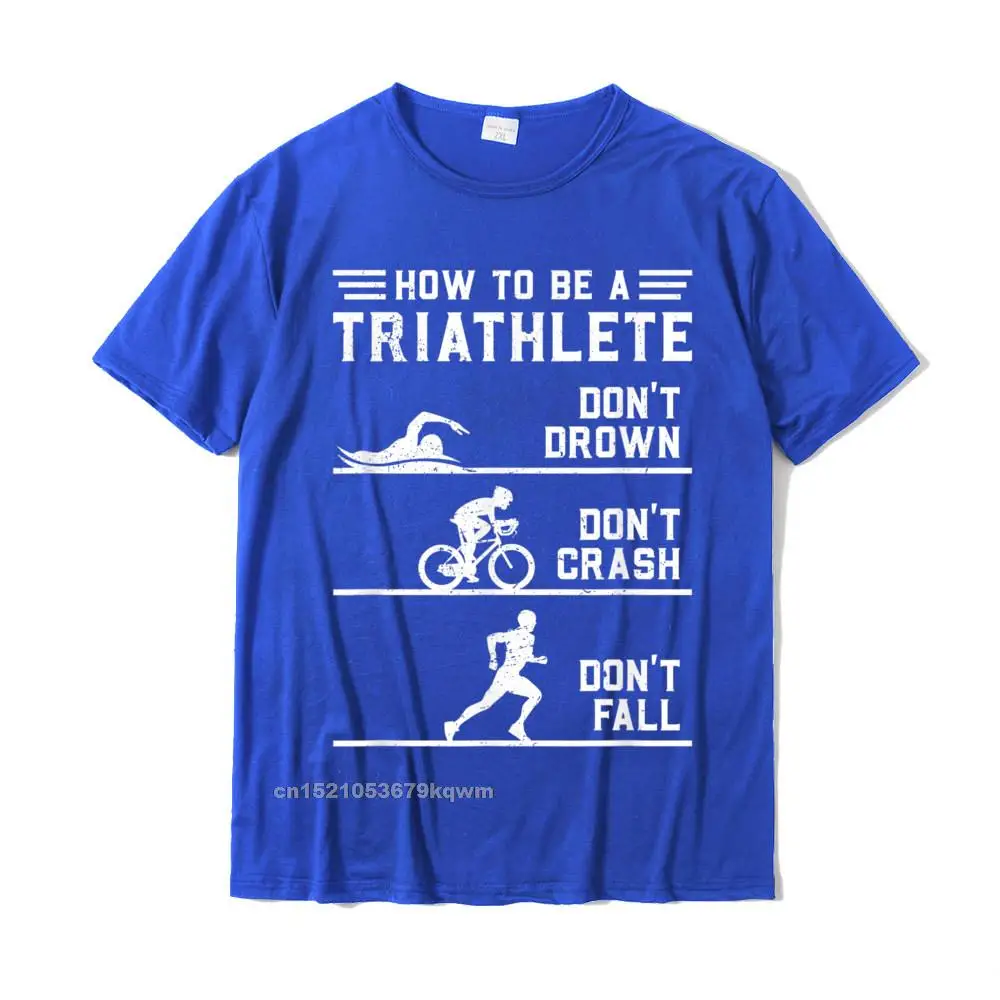 How To Be A Triathlete Funny Triathlon Gift T-Shirt Discount Design Tops Tees Cotton Top T-Shirts For Men Casual