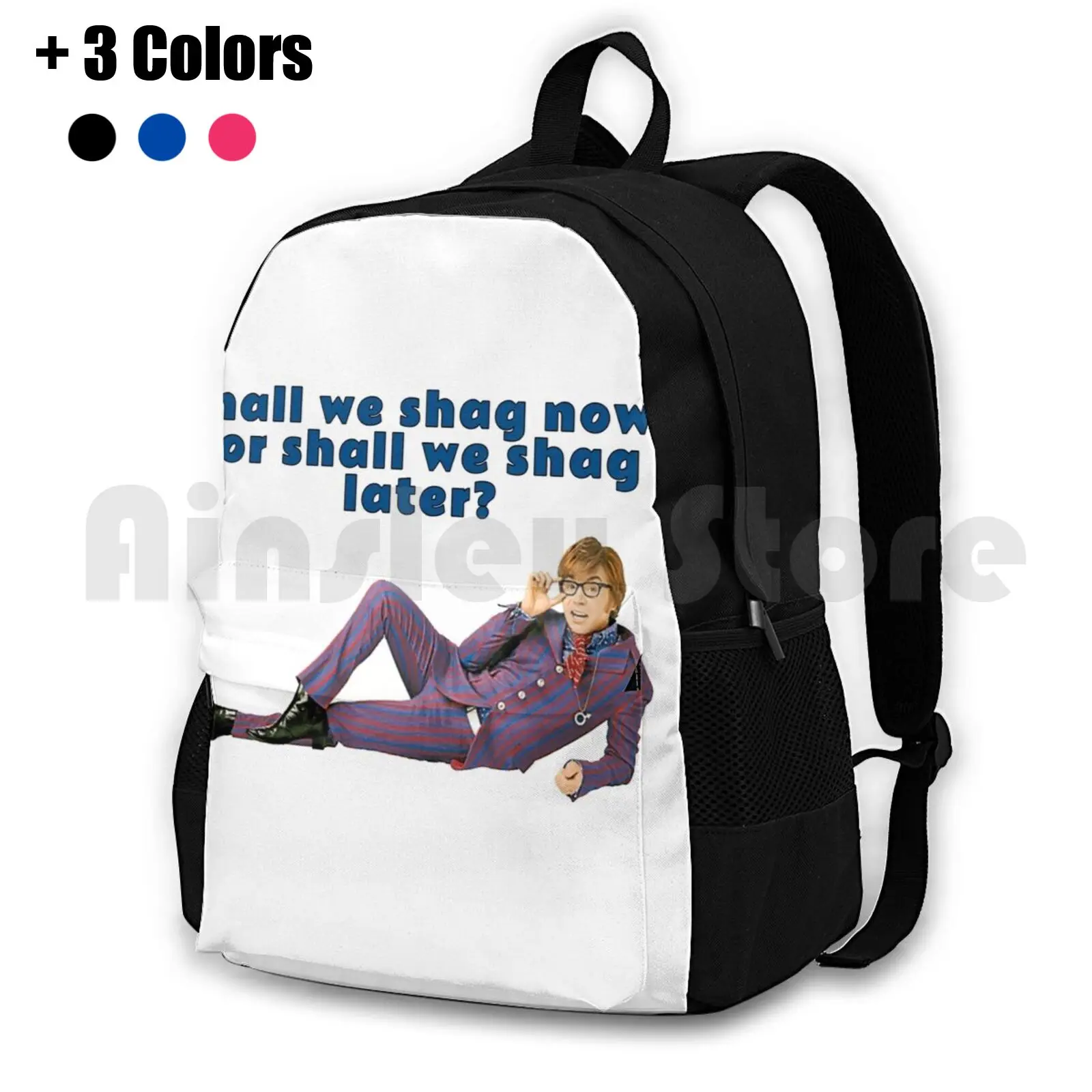 Austin Powers , Shall We Shag Now , Or Shall We Shag Later ? Outdoor Hiking Backpack Waterproof Camping Travel Shall We Shag