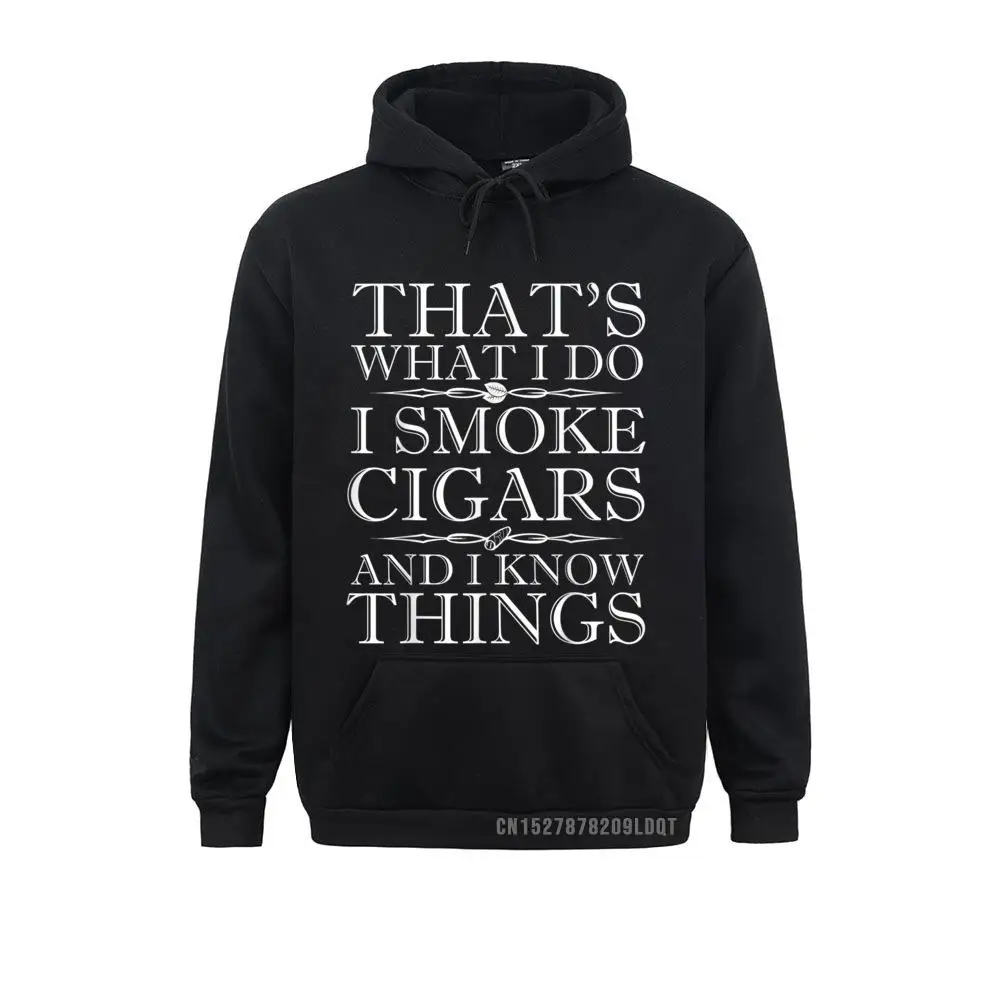 

Long Sleeve Hoodies Lovers Day Mens Sweatshirts I Smoke Cigars And Know Things Cigar Smoking Printed On Clothes Newest