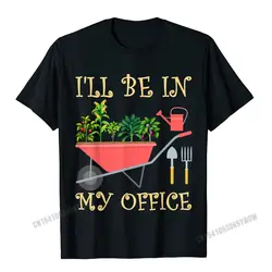 Ill Be In My Office Funny Gardening Tomato Eggplant Maize T-Shirt Camisas Men Graphic Print Tshirts Cotton Boy Tees Printed On