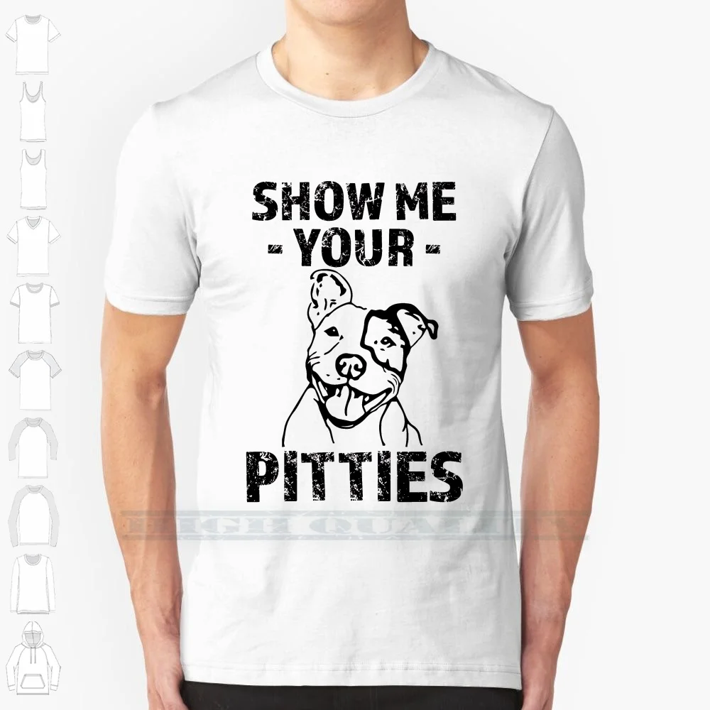 Pitbull engraçado dizendo camisa, Mostre-me seus Pitties, T de manga curta, 100% algodão, T longo, Presente