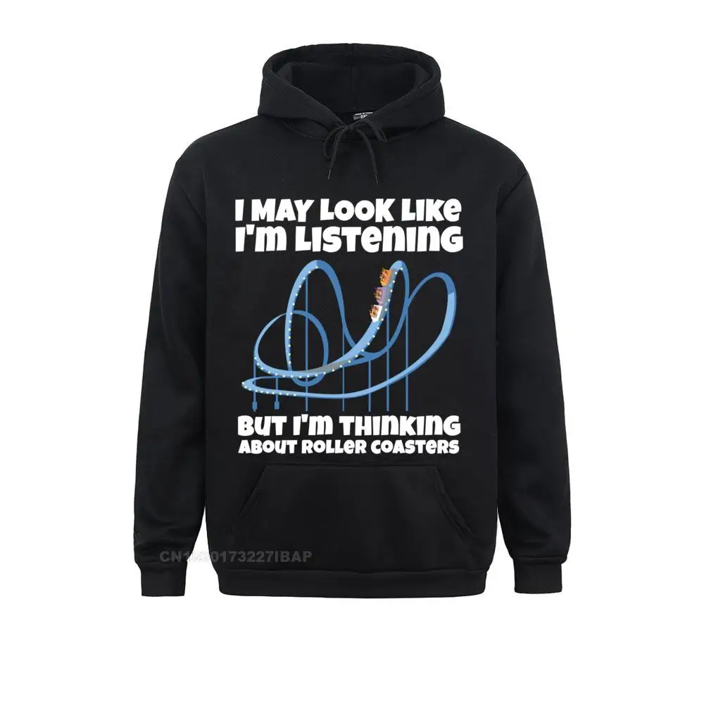 

I'm Thinking About Roller Coasters Funny Shirt Pullover Hoodie Cool Sweatshirts Lovers Day Hoodies Men Customized Hoods