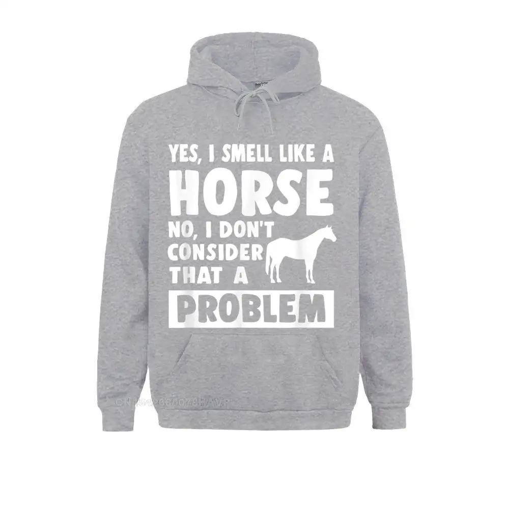 Yes I Smell Like A Horse Funny Horse Lover Hoodie Rife Long Sleeve Fashionable Sweatshirts Male Hoodies Hoods Summer