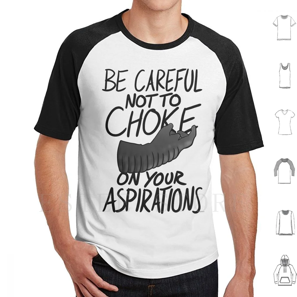 

Be Careful Not To Choke On Your Aspirations-Light Edition T Shirt Men Cotton 6xl Rogue One Pun Death Star