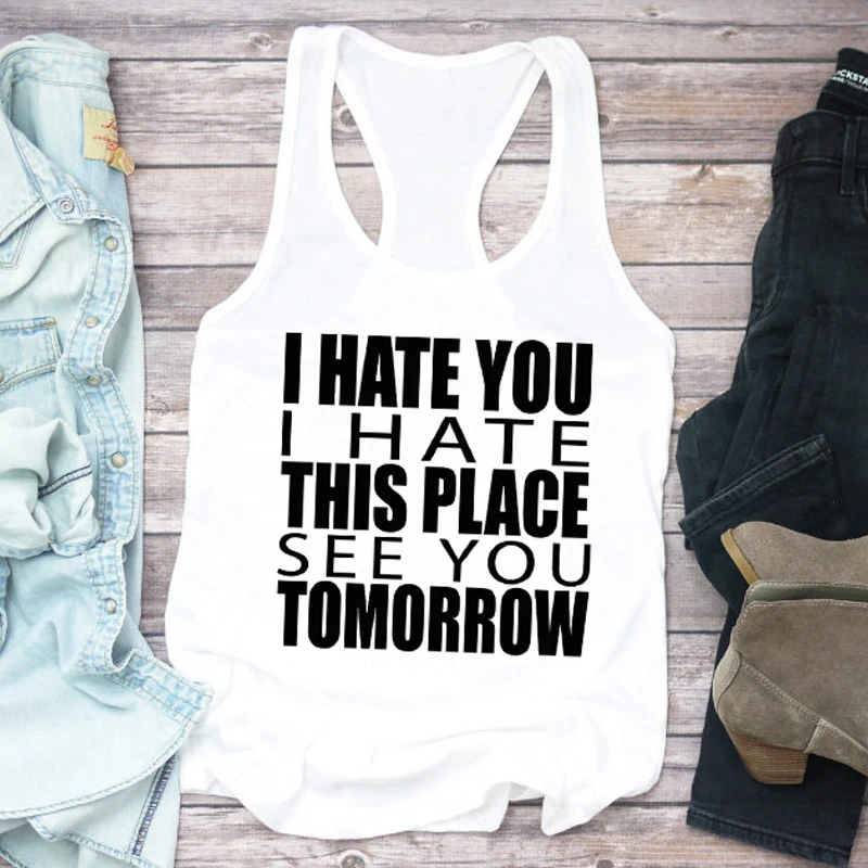 Women's Racerback Funny Slogan Tank Casual Summer Gym Workout Shirt Vest I Hate You I Hate This Place See You Tomorrow Tank Tops