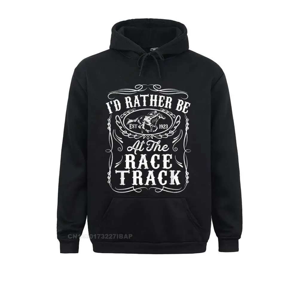 

Id Rather Be At The Race Track Funny Horse Racing Derby Hooded Pullover Sweatshirts Printed Popular Boy Hoodies Funny Clothes