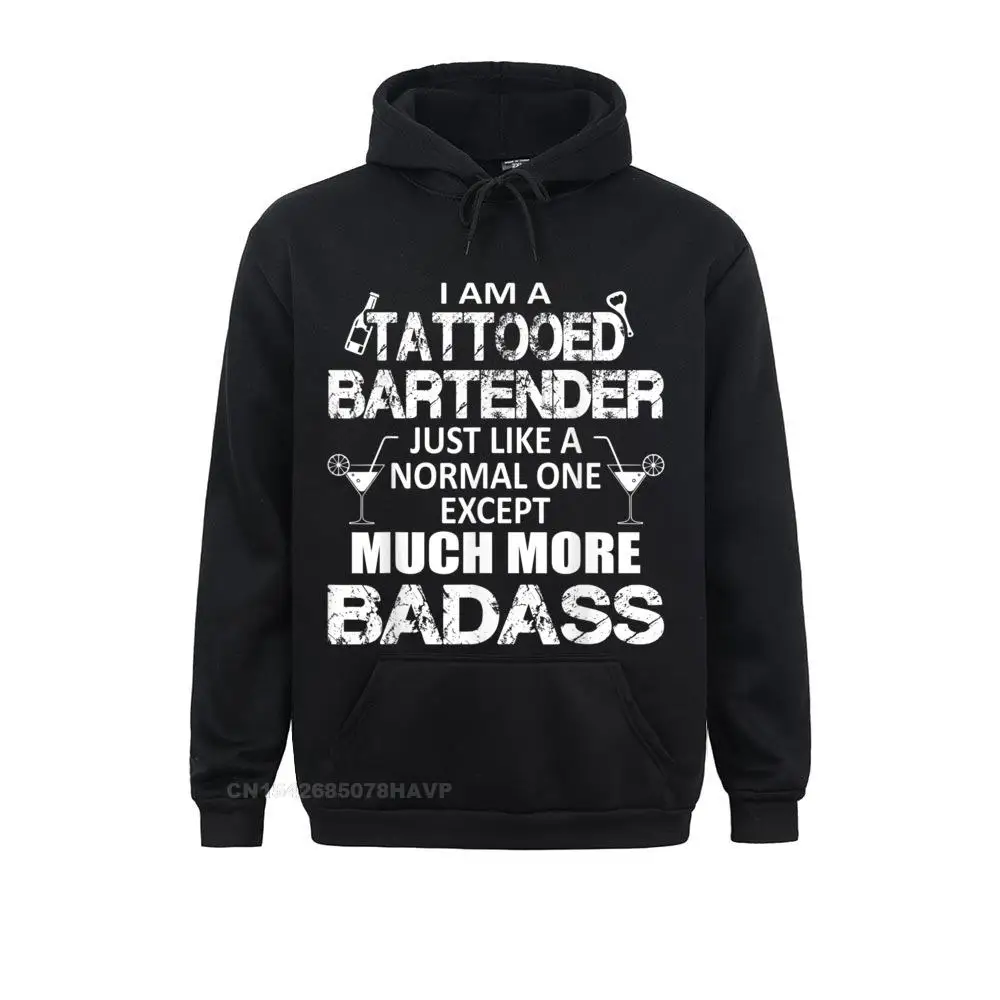 Tattooed Bartender Much More Badass Funny Bartender Hoodie Sweatshirts Summer/Autumn Family Hoodies Long Sleeve Funny Hoods Men