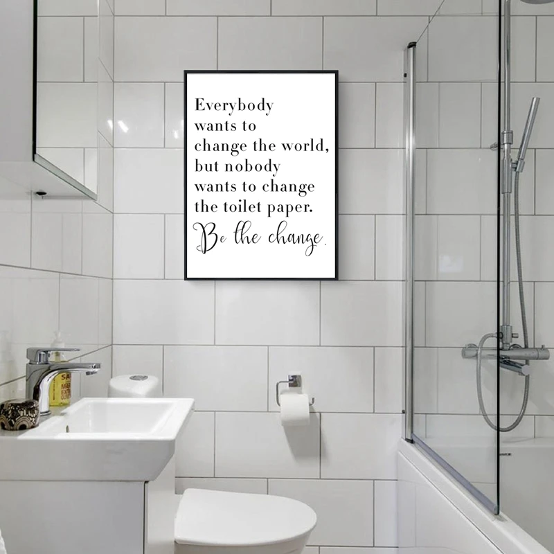 Bathroom Quote Sign Print Black White Poster Everybody Wants to Change the World Toilet Paper Art Canvas Painting Bathroom Decor