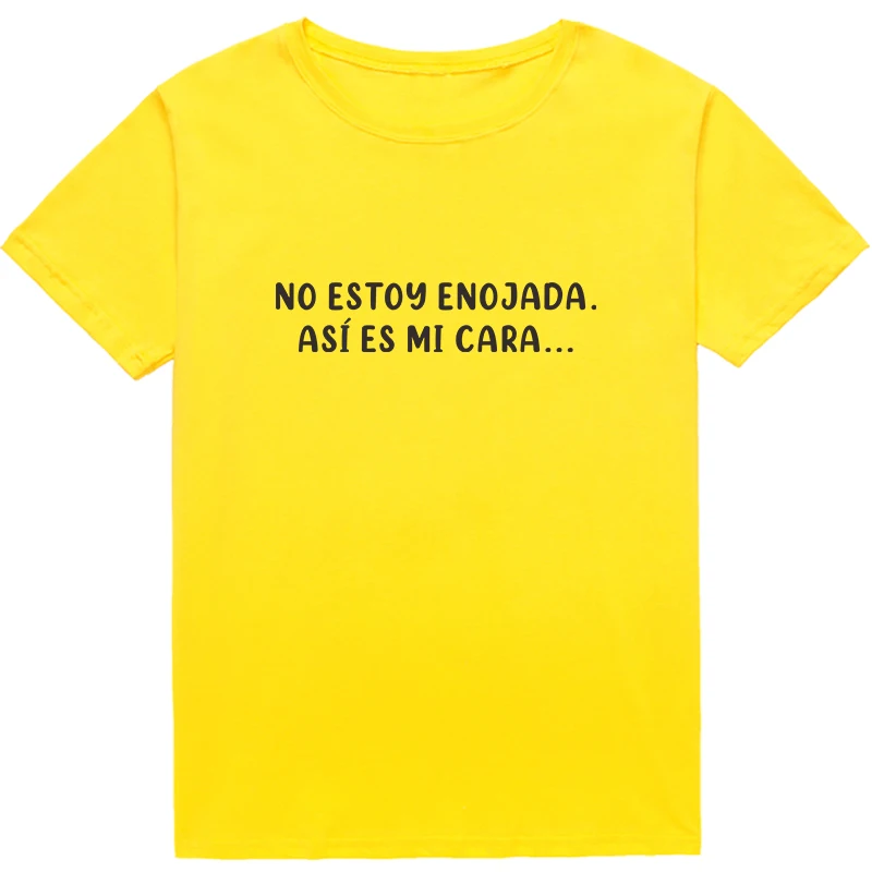 I'M NOT ANGRY. THAT'S MY FACE Funny T-shirts Woemn Short sleeve shirt Spanish Inscription camisetas de mujer lady tshirt