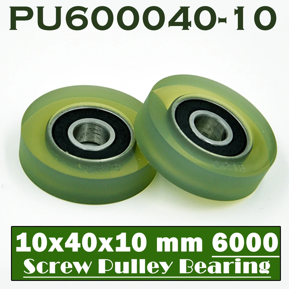 PU 6000 Polyurethane Covered Bearing 10*40*10 mm ( 2 PCS ) Shaft 10mm PU600040-10 Urethane Cover PU6000 Bearings