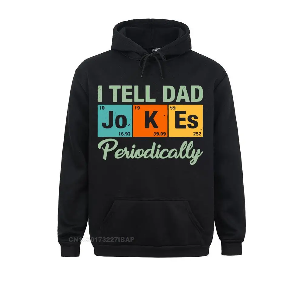 

I Tell Dad Jokes Periodically Sportswear Parody Chemical Element Funny Dads Gift Geek Style Best Gift Digital Print Sweatshirt