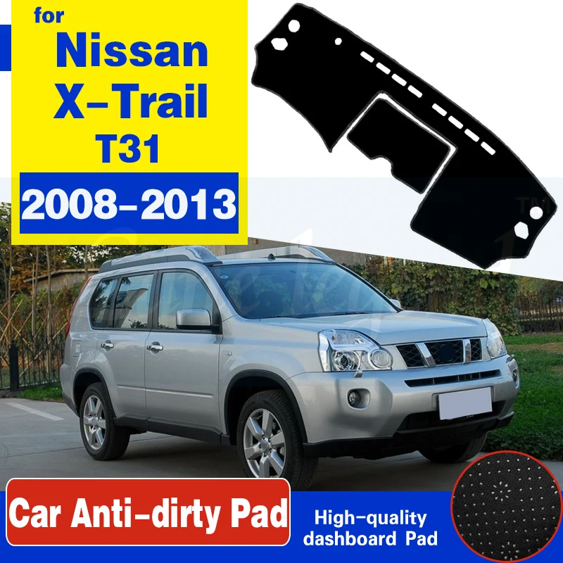 For Nissan X-Trail T31 2008~2013 Anti-Slip Mat Dashboard Cover Pad Sunshade Dashmat Accessories 2009 2010 2011 X Trail XTrail