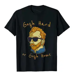 T-Shirt à col rond pour hommes et femmes, en coton, humoristique et humoristique, motif Vincent Van Gogh Hard or Go Home