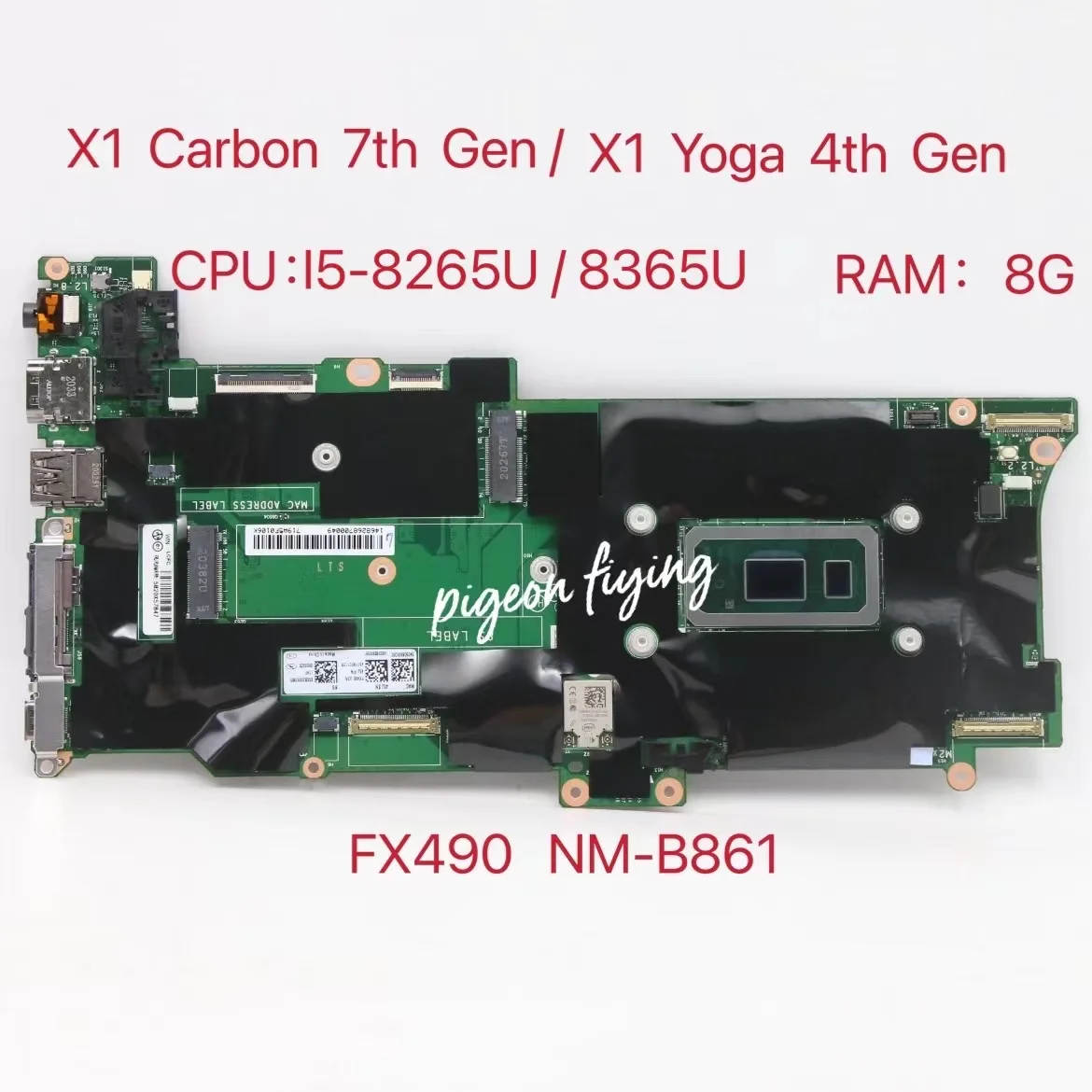 

FX490 NM-B861 For ThinkPad X1 Carbon 7th Gen /X1 Yoga 4th Gen Laptop Motherboard CPU:I5-8265U/8365U RAM:8G FRU: 01YU374 01YU350