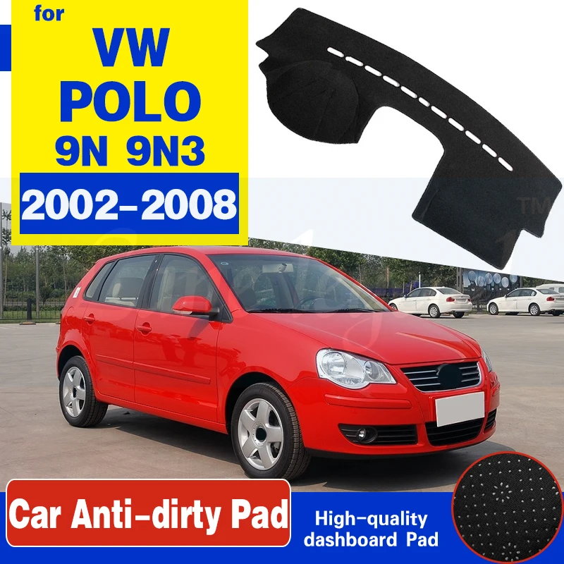 For Volkswagen VW POLO MK4 2002~2008 9N 9N3 Anti-Slip Mat Dashboard Cover Pad SunShade Dashmat Carpet Accessories 2003 2007 2008