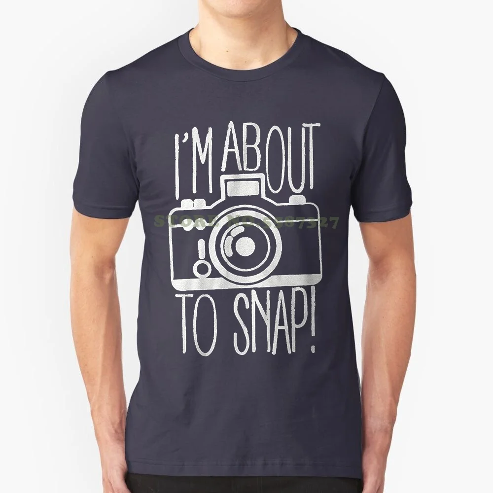 T Shirt Men Fashion Shirts By Sarah Men's Funny Hipster T Shirt I'm About To Snap Camera Photographer Shirts