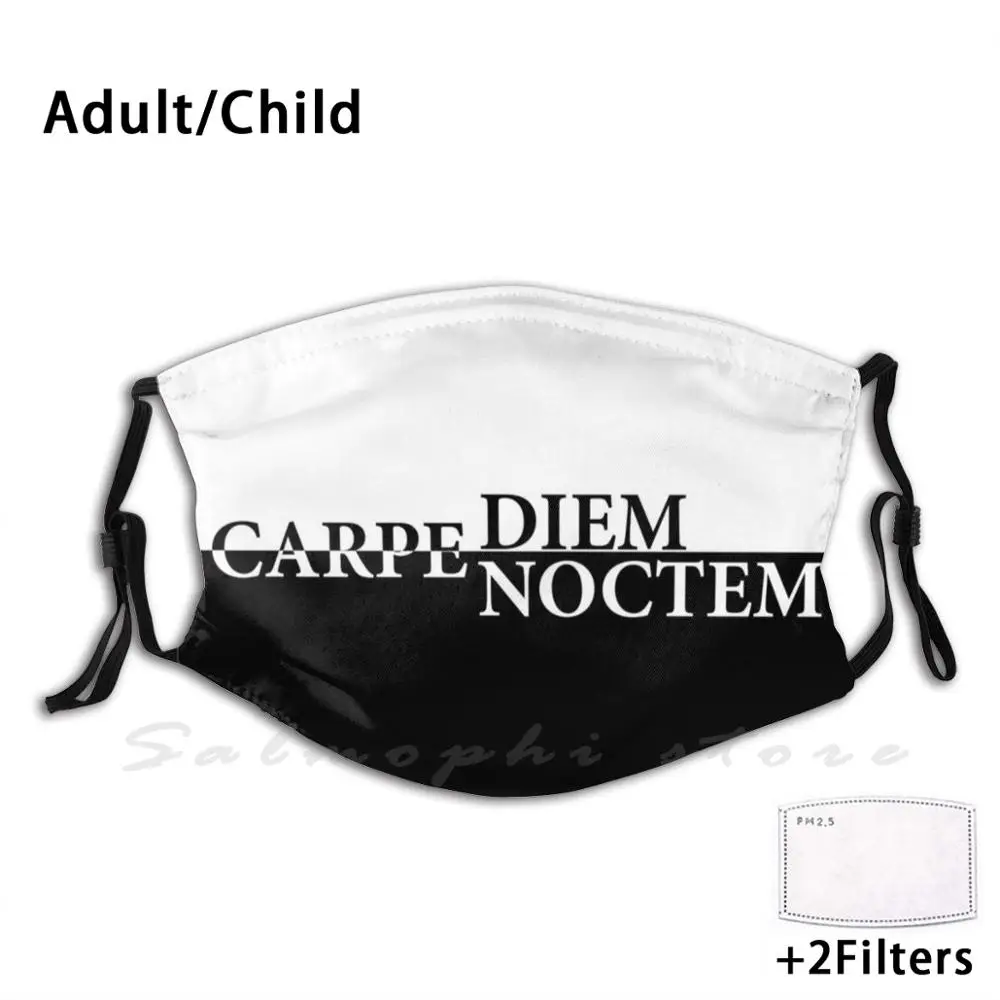 

Carpe Diem Adult Kids Anti Dust Filter Diy Mask Carpe Diem Carpe Noctem Quote Black And White Seize The Day Inspiration Courage