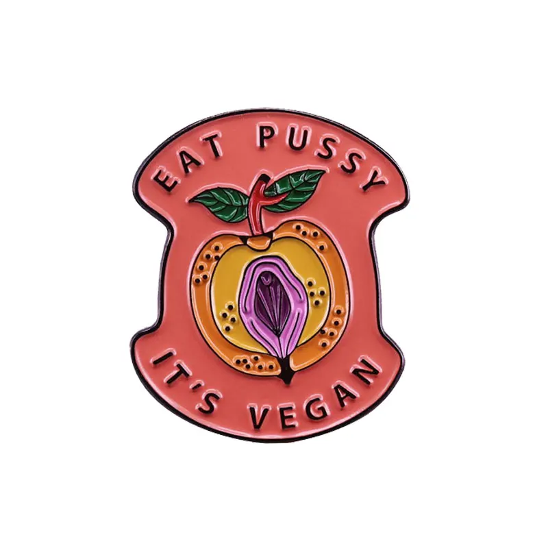Eat Pussy It`s Vegan Enamel Pins Funny Metal Cartoon Brooch Backpack Hat Bag Collar Lapel Badges Men Women Fashion Jewelry Gifts