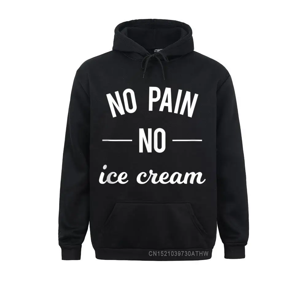 

No Pain No Ice Cream Funny Gym Saying Cardio Workout Fitness Hoodies Hot Sale Gift Youth Men Sweatshirts Sportswears