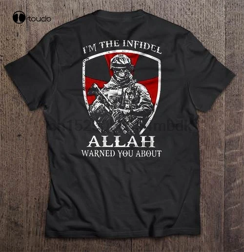 Men T Shirt I M The Infidel Allah Warned You About Crusader Version Women T-Shirt Tee Shirt