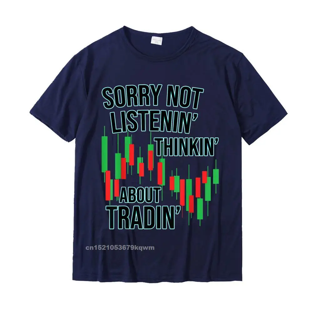 Funny Day Trading Quote Stock Market Gifts T-Shirt Newest Men Top T-Shirts Leisure Tops Shirt Cotton Casual