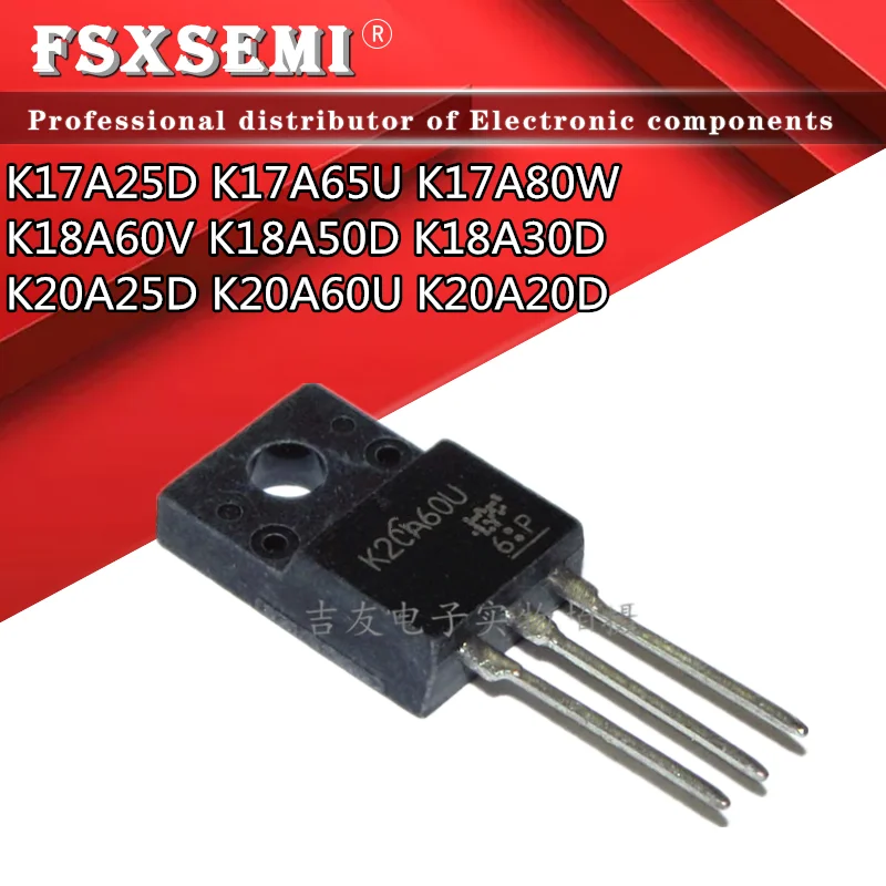 

10pcs T K17A25D K17A65U K17A80W K18A60V K18A50D K18A30D K20A25D K20A60U K20A20D TO-220F MOSFET Transistor