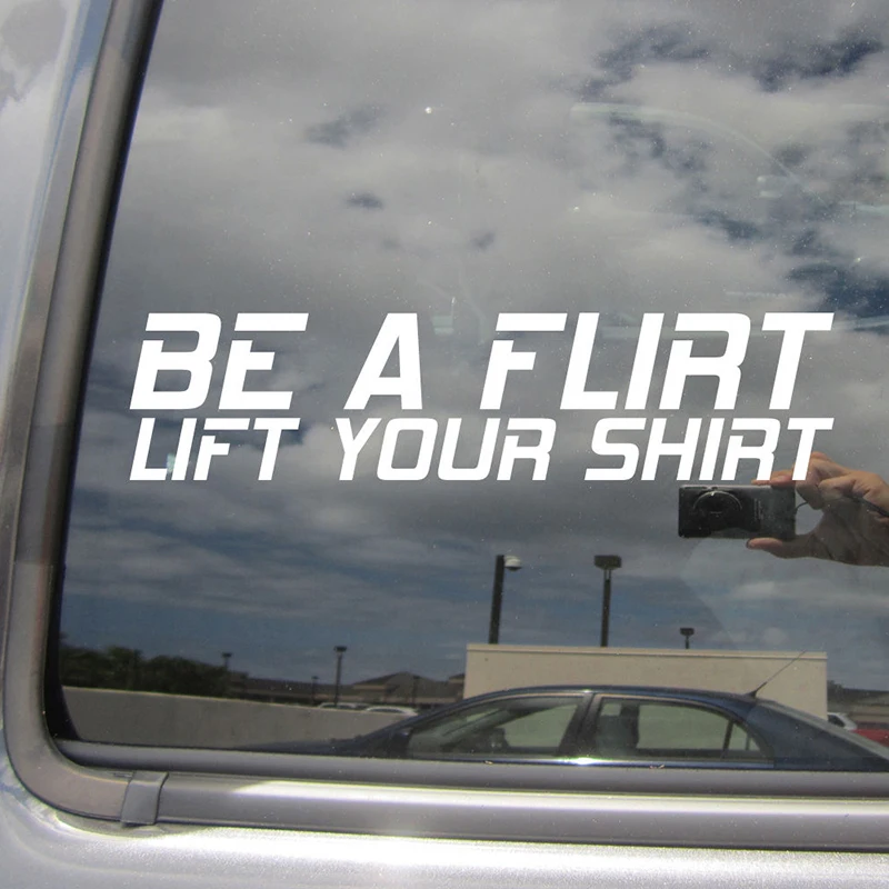 Be A Flirt Lift Your Shirt Humor Funny Car Window Vinyl Decal Motorcycle SUVs Bumper Sticker