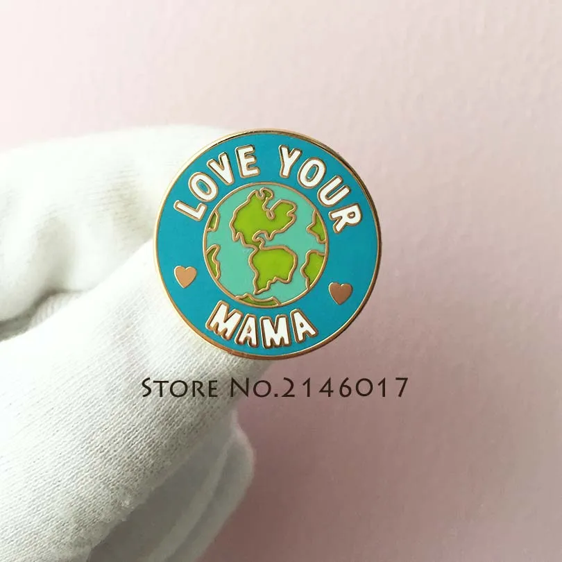 Please Save Earth Global Warming Hard Enamel Pins Brooch Love Your Mama Mother Lapel Pin Environmental Protection Metal Badge