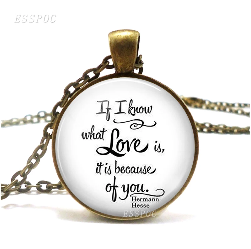 If I Know What Love Is ,it is Because of You Quote Necklace Literary Glass Necklace Pendant Valentine's Gift for lover