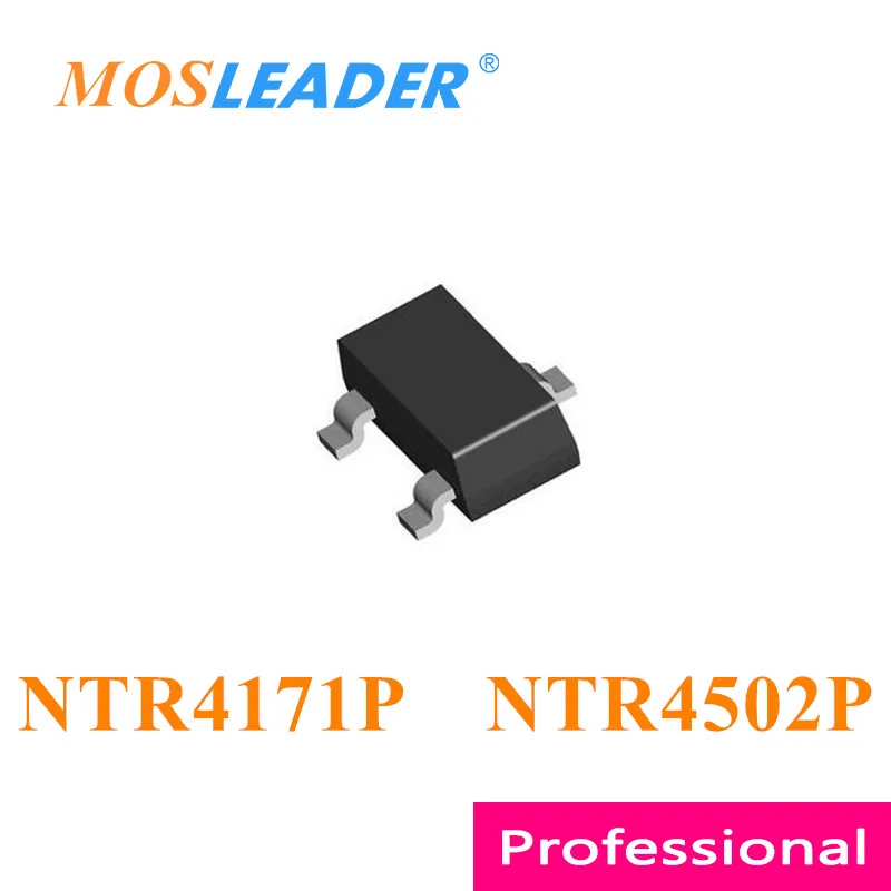 

Mosleader NTR4171P NTR4502P SOT23 3000PCS NTR4171 NTR4502 P-Channel 20V 30V Made in China High quality