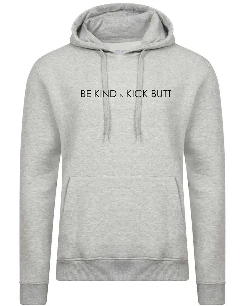 Sugarbaby New Arrival Be Kind and Kick Butt Hoodie Funny Hoodie Sarcastic Gift Tumblr Unisex Fashion Sweatshirt Drop shipping