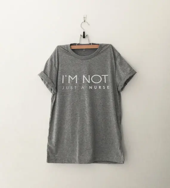Skuggnas I'm not just a nurse Funny shirt t-shirts tumblr T Shirts nursing graduation womens graphic tees hipster clothing gift