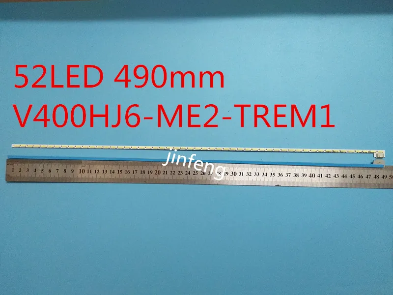 

FOR LCD-40V3A M00078 N31A51P0A N31A51POA V400HJ6-LE8 New LED backlight V400HJ6-ME2-TREM1 1 piece=49cm(490mm) 52LED