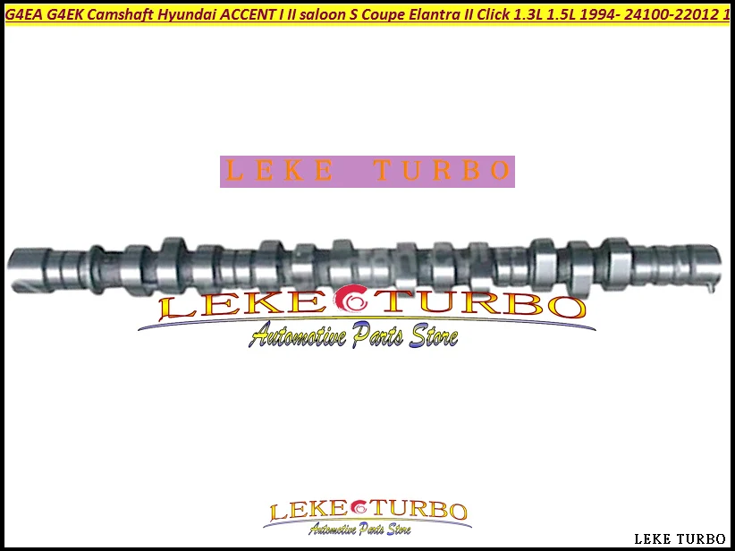 

G4EA G4EK G4EH Camshaft For HYUNDAI ACCENT I II saloon S COUPE ELANTRA II Click 1495cc 1.3L 1.5L 24100-22012 16HY004 2410022012