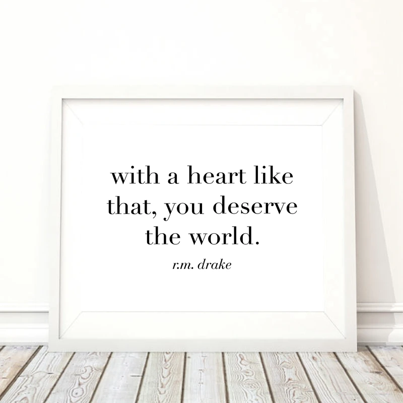 With a Heart Like that , You Deserve the World Poster Canvas Art Prints R.M. Drake Quotes Painting Home Modern Wall Art Decor