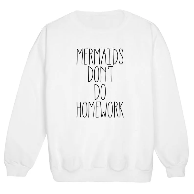 Skuggnas New Arrival Mermaids Don't Do Homework Sweatshirt Jumper Womens Ladies Fun Tumblr Hipster Swag Grunge Jumper Cute Tops