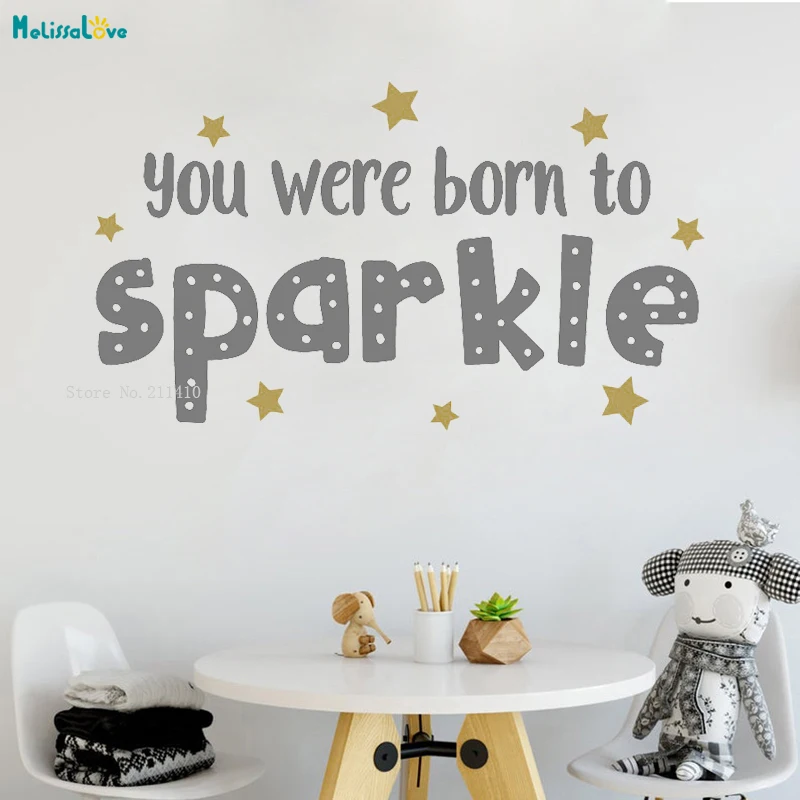 You Were Born To Sparkle Vinyl Wall Sticker Quote Inspiration Cute Nursery Kids Room Playroom Star Decals Gold Default  YT1836