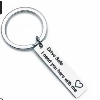 

100cs/lot Custom Fashion Keyring Gifts Drive Safe I Need You Here With Me Keychain Couples Boyfriend Girlfriend Jewelry keychain